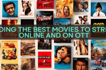 How to Find the Best Movies to Watch or Stream on OTT and Online